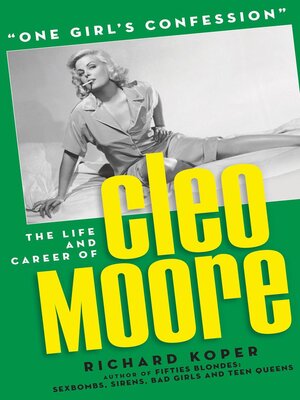 cover image of "One Girl's Confession" — the Life and Career of Cleo Moore
